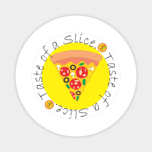 Taste of a pizza slice Magnet